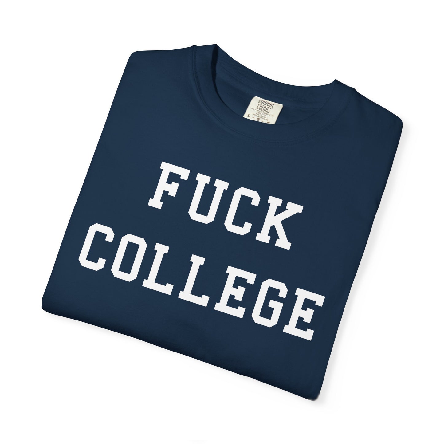 FUCK COLLEGE T-Shirt
