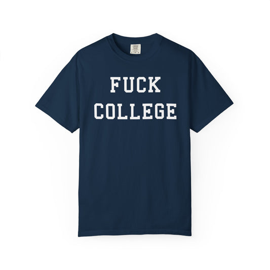 FUCK COLLEGE T-Shirt