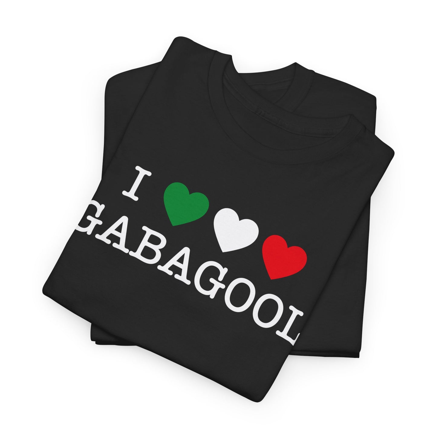 I LOVE GABAGOOL T-Shirt